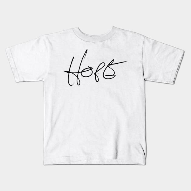 Hope - Jared Padalecki handwriting - black font Kids T-Shirt by MeowOrNever